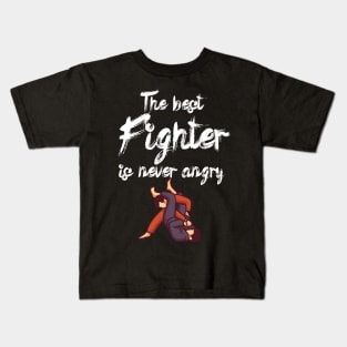 The best fighter is never angry Kids T-Shirt